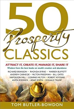Bild des Verkufers fr 50 Prosperity Classics: Attract It, Create It, Manage It, Share It zum Verkauf von WeBuyBooks