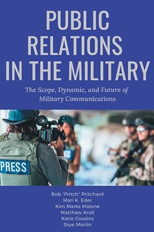 Immagine del venditore per Public Relations in the Military: The Scope, Dynamic, and Future of Military Communications venduto da moluna