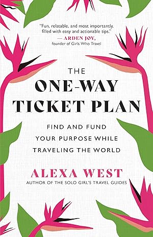Bild des Verk�ufers f�r The One-Way Ticket Plan: How to Find and Fund Your Purpose While Traveling the World zum Verkauf von moluna