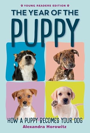 Imagen del vendedor de Year of the Puppy : How a Puppy Becomes Your Dog a la venta por GreatBookPrices