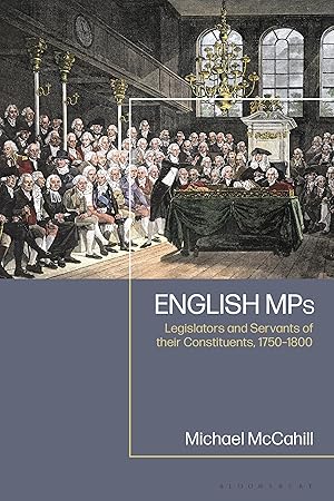 Bild des Verkufers fr English Mps: Legislators and Servants of Their Constituents, 1750-1800 zum Verkauf von moluna