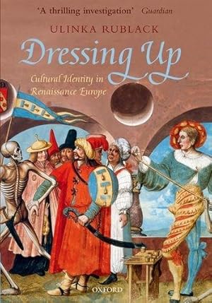 Seller image for Dressing Up: Cultural Identity in Renaissance Europe for sale by WeBuyBooks