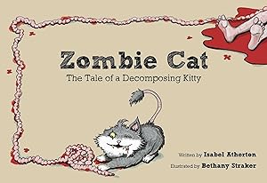 Bild des Verkufers fr Zombie Cat: The Tale of a Decomposing Kitty zum Verkauf von moluna