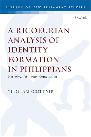 Imagen del vendedor de A Ricoeurian Analysis of Identity Formation in Philippians: Narrative, Testimony, Contestation a la venta por moluna