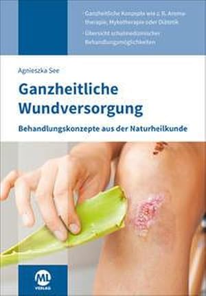 Bild des Verkufers fr Ganzheitliche Wundversorgung: Behandlungskonzepte aus der Naturheilkunde zum Verkauf von Rheinberg-Buch Andreas Meier eK