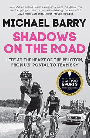 Seller image for Shadows on the Road: Life at the Heart of the Peloton, from US Postal to Team Sky for sale by WeBuyBooks
