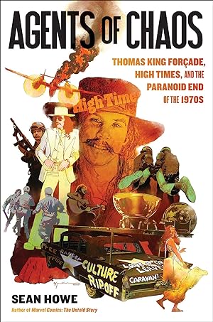 Bild des Verkufers fr Agents of Chaos: Thomas King Forade, High Times, and the End of the 1970s zum Verkauf von moluna