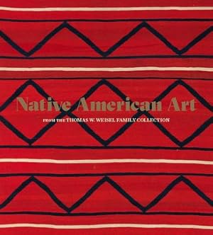 Seller image for Native American Art from the Thomas W. Weisel Family Collection for sale by moluna