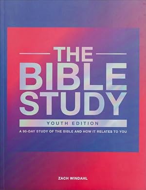 Bild des Verk�ufers f�r The Bible Study: Youth Edition - A 90-Day Study of the Bible and How It Relates to You zum Verkauf von moluna