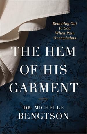 Bild des Verk�ufers f�r The Hem of His Garment: Reaching Out to God When Pain Overwhelms zum Verkauf von moluna