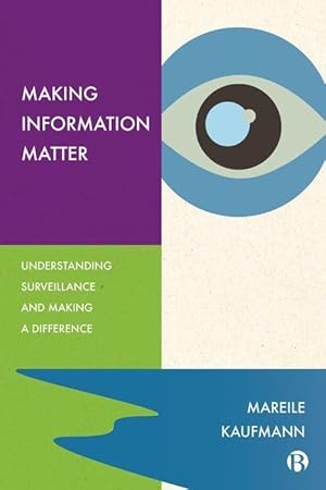 Seller image for Making Information Matter: Understanding Surveillance and Making a Difference for sale by moluna