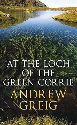 Seller image for At the Loch of the Green Corrie for sale by WeBuyBooks