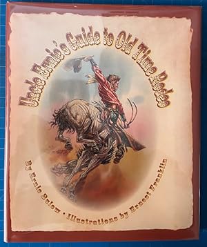 Seller image for UNCLE ERNIE'S GUIDE TO OLD TIME RODEO for sale by BUCKINGHAM BOOKS, ABAA, ILAB, IOBA