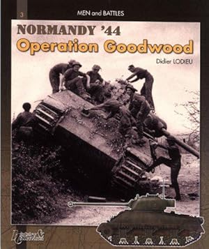 Bild des Verkufers fr Goodwood: Normandy, July 44 (Men & Battles) zum Verkauf von WeBuyBooks