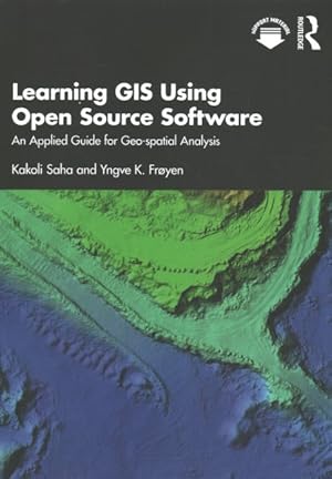 Seller image for Learning GIS Using Open Source Software : An Applied Guide for Geo-Spatial Analysis for sale by GreatBookPrices