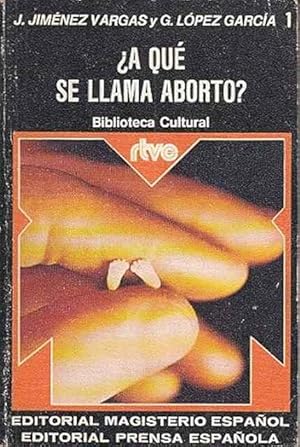 Imagen del vendedor de A qu se le llama aborto? a la venta por SOSTIENE PEREIRA