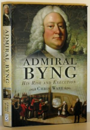 Imagen del vendedor de Admiral Byng - His Rise and Execution a la venta por Washburn Books