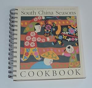 South China Seasons Cookbook (The American Women's Association of Hong Kong)