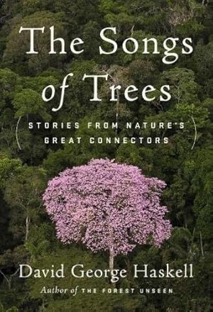 Bild des Verkufers fr Songs of Trees, The Stories from Nature's Great Connectors zum Verkauf von WeBuyBooks