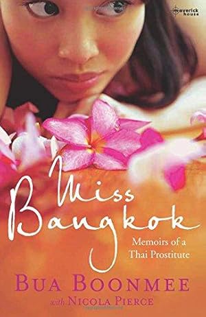 Image du vendeur pour Miss Bangkok: Memoirs of a Thai Prostitute mis en vente par WeBuyBooks