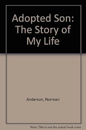 Bild des Verkufers fr Adopted Son: The Story of My Life zum Verkauf von WeBuyBooks