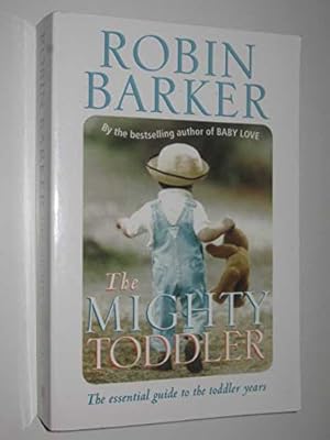 Seller image for Mighty Toddler : The Essential Guide to the Toddle for sale by WeBuyBooks