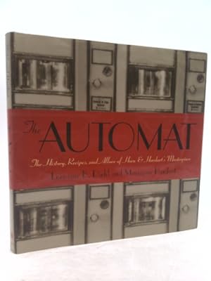 Seller image for The Automat: The History, Recipes, and Allure of Horn & Hardart's Masterpiece for sale by ThriftBooksVintage