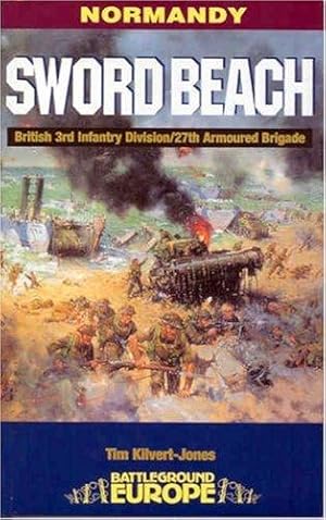 Immagine del venditore per Normandy: Sword Beach - 3rd British Division/27th Armoured Brigade (Battleground Europe) venduto da WeBuyBooks