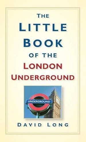 Imagen del vendedor de The Little Book of the London Underground a la venta por WeBuyBooks