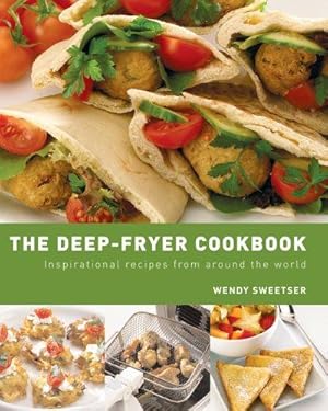 Bild des Verkufers fr The Deep-fryer Cookbook: Inspirational Recipes from Around the World zum Verkauf von WeBuyBooks