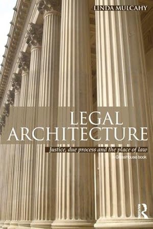 Bild des Verkufers fr Legal Architecture: Justice, Due Process and the Place of Law zum Verkauf von WeBuyBooks