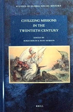 Imagen del vendedor de Civilizing Missions in the Twentieth Century (Studies in Global Social History, 40) a la venta por School Haus Books