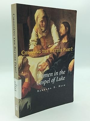 Seller image for CHOOSING THE BETTER PART? Women in the Gospel of Luke for sale by Kubik Fine Books Ltd., ABAA