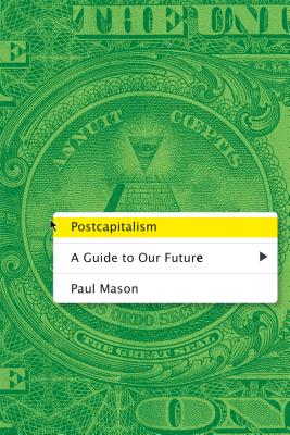 Bild des Verkufers fr Postcapitalism: A Guide to Our Future (Paperback or Softback) zum Verkauf von BargainBookStores