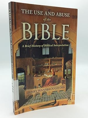 Immagine del venditore per THE USE AND ABUSE OF THE BIBLE: A Brief History of Biblical Interpretation venduto da Kubik Fine Books Ltd., ABAA