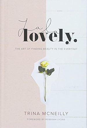 Bild des Verkufers fr La La Lovely: The Art of Finding Beauty in the Everyday zum Verkauf von WeBuyBooks