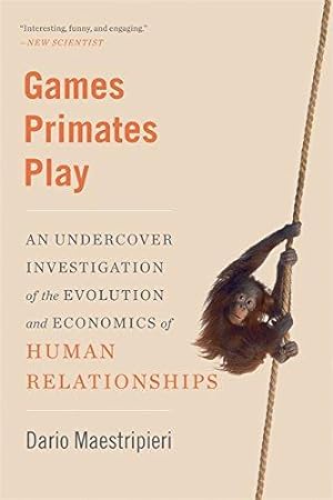 Immagine del venditore per Games Primates Play: An Undercover Investigation of the Evolution and Economics of Human Relationships venduto da WeBuyBooks