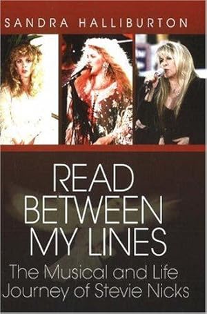 Seller image for Read Between My Lines: The Musical & Life Journey of Stevie Nicks: The Musical and Life Journey of Stevie Nicks for sale by WeBuyBooks