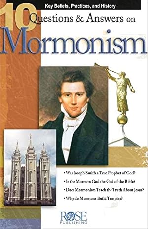 Bild des Verkufers fr 10 Q & A on Mormonism Pamphlet: Key Beliefs, Practices, and History (10 Questions and Answers Pamphlets & Powerpoints) zum Verkauf von WeBuyBooks