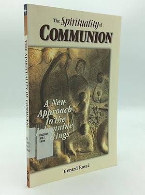 Seller image for THE SPIRITUALITY OF COMMUNION: A New Approach to the Johannine Writings for sale by Kubik Fine Books Ltd., ABAA