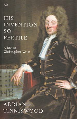 Imagen del vendedor de His Invention so Fertile A Life of Christopher Wren a la venta por Haymes & Co. Bookdealers