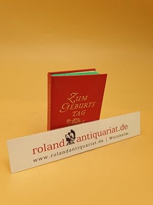 Bild des Verkufers fr Zum Geburtstag ; Aus Dichtung und Leben groer Menschen zum Verkauf von Roland Antiquariat UG haftungsbeschrnkt