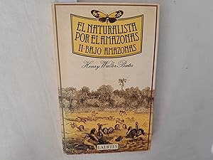 Imagen del vendedor de El naturalista por el Amazonas II. Bajo Amazonas. a la venta por Librera "Franz Kafka" Mxico.