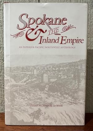 Bild des Verkufers fr SPOKANE AND THE INLAND EMPIRE An Interior Pacific Northwest Anthology zum Verkauf von Lost Horizon Bookstore