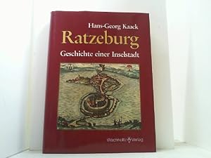 Ratzeburg. Geschichte einer Inselstadt. Regierungssitz - Geistliches Zentrum - Bürgerliches Gemei...