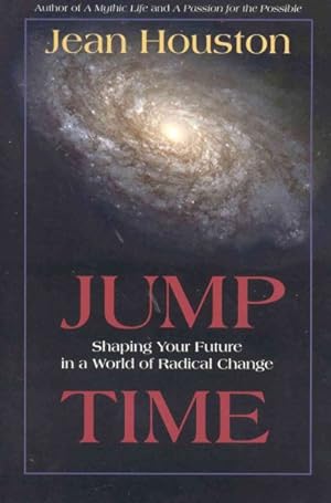 Seller image for Jump Time : Shaping Your Future in a World of Radical Change for sale by GreatBookPrices