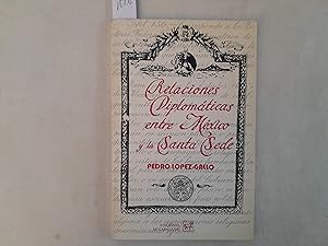 Imagen del vendedor de Relaciones diplomticas entre Mxico y la Santa Sede. a la venta por Librera "Franz Kafka" Mxico.