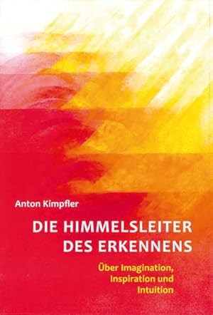 Bild des Verkufers fr Die Himmelsleiter des Erkennens: ber Imagination, Inspiration und Intuition zum Verkauf von Studibuch