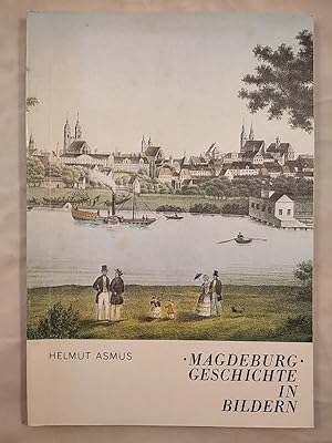Bild des Verkufers fr Magdeburg - Geschichte in Bildern. zum Verkauf von KULTur-Antiquariat