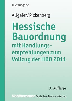 Seller image for Hessische Bauordnung mit Handlungsempfehlungen zum Vollzug der HBO 2011: Textausgabe. Herausgeber: Hessischer Stdte- und Gemeindebund (Kommunale Schriften fr Hessen) for sale by Studibuch